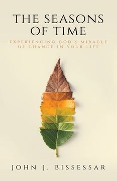portada The Seasons of Time: Experiencing God's Miracle of Change in Your Life (en Inglés)