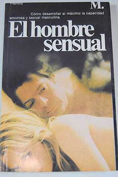 portada El hombre sensual: el primer manual para el hombre que desea ser un gran amante