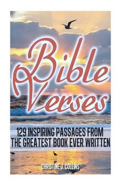 portada Bible Verses: 129 Inspiring Passages from the Greatest Book Ever Written: Inspirational Bible Verses (en Inglés)