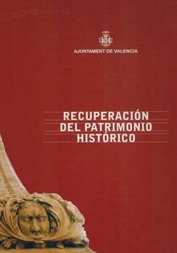 portada Recuperacion del Patrimonio Historico en la Ciudad de Valencia (1 991-2006)