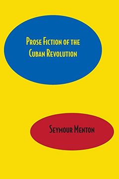 portada Prose Fiction of the Cuban Revolution (Latin American Monographs) (en Inglés)