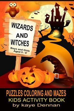 portada Wizards and Witches Puzzles Coloring and Mazes: Kids Activity Book Boys and Girls Aged 5 - 8
