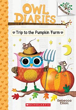 portada The Trip to the Pumpkin Farm: A Branches Book (Owl Diaries #11) (in English)