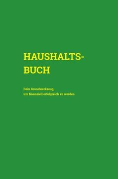 portada Haushaltsbuch: Dein Grundwerkzeug, um finanziell erfolgreich zu werden (Cover Grün) (in German)