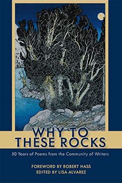 portada Why to These Rocks: 50 Years of Poems From the Community of Writers
