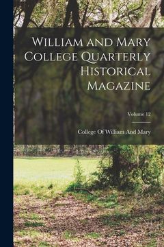 portada William and Mary College Quarterly Historical Magazine; Volume 12