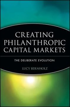 portada creating philanthropic capital markets: the deliberate evolution (en Inglés)