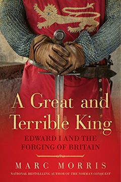 portada A Great and Terrible King: Edward I and the Forging of Britain