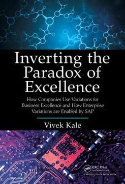 portada Inverting the Paradox of Excellence: How Companies Use Variations for Business Excellence and How Enterprise Variations Are Enabled by SAP (en Inglés)