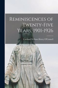 portada Reminiscences of Twenty-five Years, 1901-1926 (en Inglés)