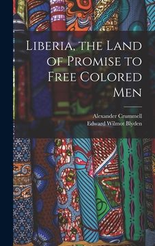 portada Liberia, the Land of Promise to Free Colored Men (en Inglés)