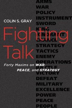 Fighting Talk: Forty Maxims on War, Peace, and Strategy (in English)
