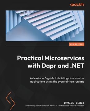 portada Practical Microservices with Dapr and .NET - Second Edition: A developer's guide to building cloud-native applications using the event-driven runtime (en Inglés)