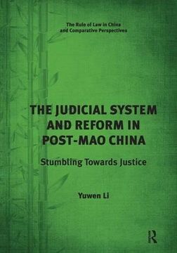 portada The Judicial System and Reform in Post-Mao China: Stumbling Towards Justice (Rule of Law in China and Comparative Perspectives)