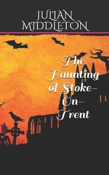 portada The Haunting of Stoke-On-Trent (en Inglés)