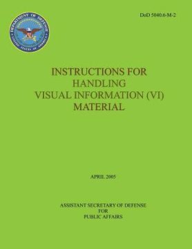 portada Instructions for Handling Visual Information (VI) Material (DoD 5040.6-M-2) (en Inglés)