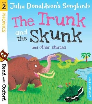 portada Read With Oxford: Stage 2: Julia Donaldson's Songbirds: The Trunk and the Skunk and Other Stories (en Inglés)