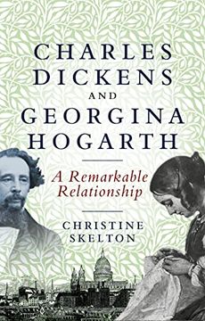 portada Charles Dickens and Georgina Hogarth: A Remarkable Relationship (en Inglés)