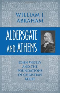 portada Aldersgate and Athens: John Wesley and the Foundations of Christian Belief