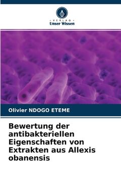 portada Bewertung der antibakteriellen Eigenschaften von Extrakten aus Allexis obanensis (en Alemán)