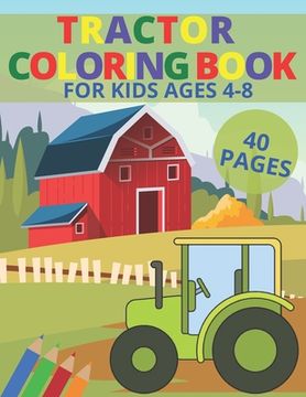 portada Tractor Coloring Book For Kids Ages 4-8: Simple Coloring Images Gift Book For Kids Farm Coloring Book