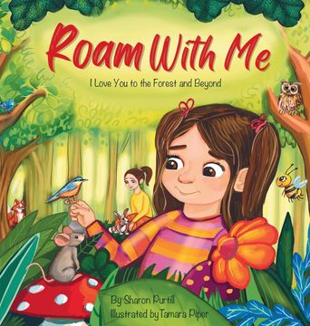 portada Roam With me: I Love you to the Forest and Beyond (Wherever Shall we go Children's Bedtime Story) (in English)