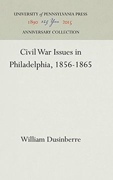 portada Civil war Issues in Philadelphia, 1856-1865 