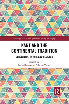 portada Kant and the Continental Tradition: Sensibility, Nature, and Religion (Routledge Studies in Eighteenth-Century Philosophy) 
