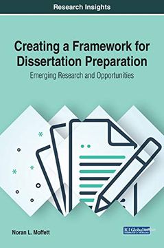 portada Creating a Framework for Dissertation Preparation: Emerging Research and Opportunities (Advances in Higher Education and Professional Development) (en Inglés)