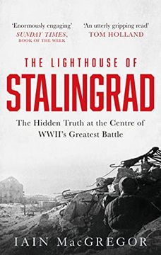 portada The Lighthouse of Stalingrad: The Hidden Truth at the Centre of Wwii's Greatest Battle