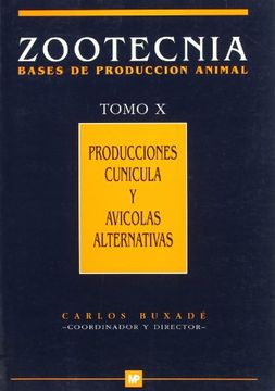 Zootecnia. Tomo X: Producciones cunícula y avícolas alternativas