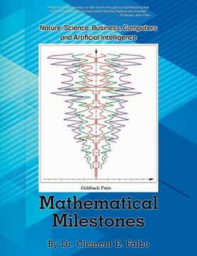 portada Mathematical Milestones: Nature, Science, Business, Computers and Artificial Intelligence 