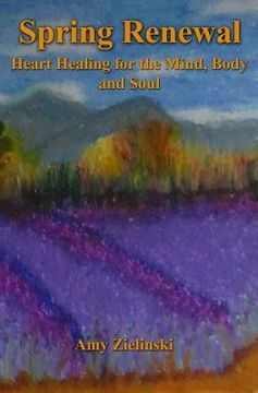 portada Spring Renewal: Heart Healing for the Mind, Body and Soul (en Inglés)