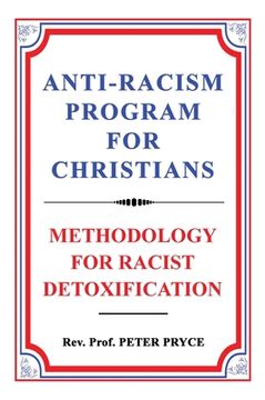 portada Anti-Racism Program for Christians: Methodology for Racist Detoxification (en Inglés)