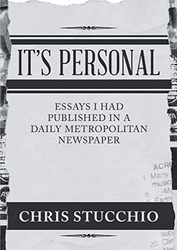 portada It's Personal: Essays i had Published in a Daily Metropolitan Newspaper 