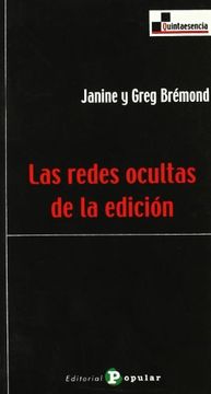 Las redes ocultas de la edición (Quintaesencia)