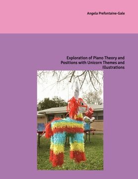 portada Exploration of Piano Theory and Positions with Unicorn Themes and Illustrations (in English)