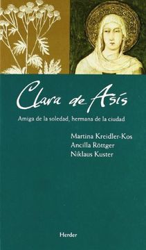 portada CLARA DE ASIS. AMIGA DE LA SOLEDAD, HERMANA DE LA CIUDAD (in Spanish)