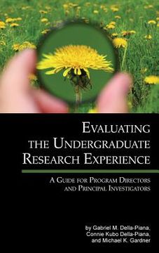portada Evaluating the Undergraduate Research Experience: A Guide for Program Directors and Principal Investigators (Hc)
