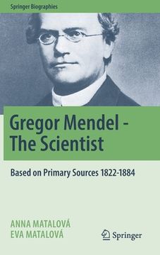 portada Gregor Mendel - The Scientist: Based on Primary Sources 1822-1884 (en Inglés)