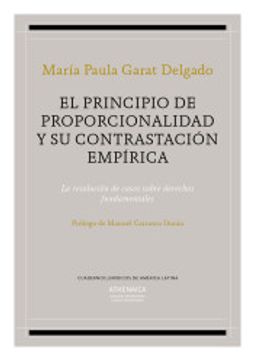 portada El Principio de Proporcionalidad y su Contrastación Empírica: La Resolución de Casos Sobre Derechos Fundamentales (Estudios y Cuadernos Jurídicos de América Latina)