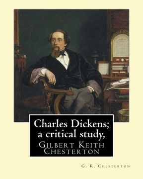 portada Charles Dickens; a critical study, By G. K. Chesterton: Gilbert Keith Chesterton