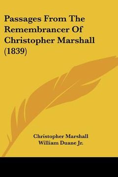 portada passages from the remembrancer of christopher marshall (1839)