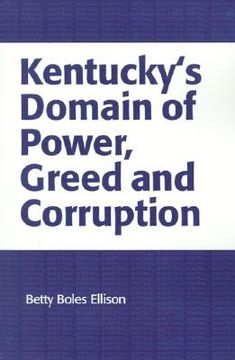 portada kentucky's domain of power, greed and corruption (en Inglés)