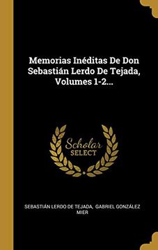 portada Memorias Inéditas de don Sebastián Lerdo de Tejada, Volumes 1-2.