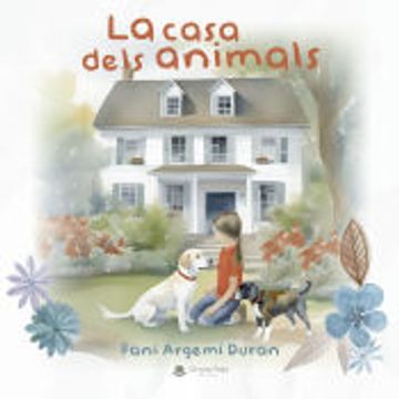 portada La Casa Dels Animals de Fani Argemã­ Duran(Grupo Editorial Cã­Rculo Rojo sl) (en Catalá)