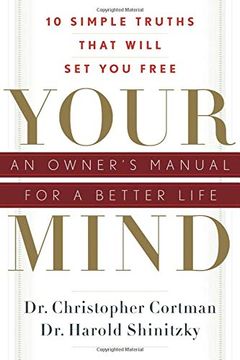 portada Your Mind: An Owners Manual for a Better Life: 10 Simple Truths That Will set you Free (en Inglés)