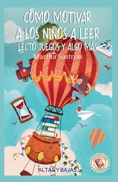 portada Cómo Motivar a Los Niños a Leer: Lecto-Juegos y algo más (in Spanish)