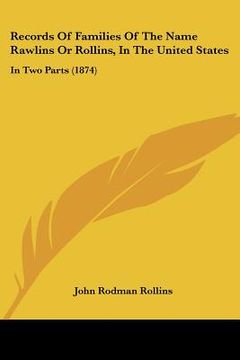 portada records of families of the name rawlins or rollins, in the united states: in two parts (1874) (en Inglés)