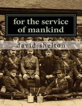 portada for the service of mankind: Brighton division st john ambulance 1915-2015 (en Inglés)